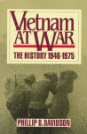 Vietnam At War: The History 1946-1975 - Phillip B. Davidson