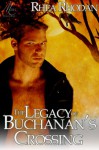 The Legacy of Buchanan's Crossing - Rhea Rhodan