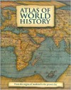 Atlas of World History - Kate Santon, Liz McKay