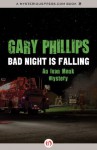 Bad Night Is Falling (The Ivan Monk Mysteries) - Gary Phillips