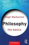 Philosophy: The Basics - Nigel Warburton