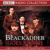 Blackadder Goes Forth (Bbc Radio Collection) - Richard Curtis, Ben Elton