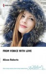 From Venice with Love (The Christmas Express!) - Alison Roberts