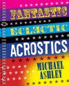 Fantastic Eclectic Acrostics - Michael Ashley