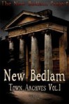 New Bedlam: Town Archives Vol. 1 - Jodi Lee