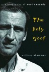 The Holy Goof: A Biography of Neal Cassady - William Plummer