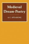 Medieval Dream Poetry - A.C. Spearing