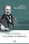 The Gospel According to Spiritism - Allan Kardec