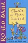 Charlie A'r Ffatri Siocled - Roald Dahl