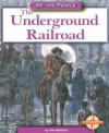 The Underground Railroad (We the People) - Ann Heinrichs