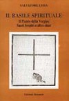 Il basile spirituale: Il pianto della Vergine - Sacri sospiri e altre rime - Giambattista Basile, Salvatore Ussia