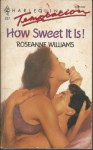 How Sweet It Is! (Temptation, No 237) - Roseanne Williams