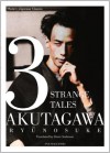 3 Strange Tales (Modern Japanese Classics) - Ryūnosuke Akutagawa