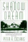 The Shadow Of A Dream: Economic Life And Death In The South Carolina Low Country, 1670 1920 - Peter A. Coclanis