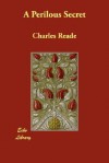 A Perilous Secret - Charles Reade