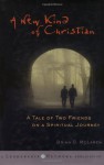 A New Kind of Christian: A Tale of Two Friends on a Spiritual Journey (Jossey-Bass Leadership Network Series) - Brian D. McLaren