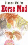 Horse-Mad - Dianne Wolfer