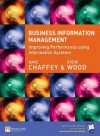 Business Information Management: Improving Performance Using Information Systems - Dave Chaffey, Steve Wood