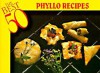 The Best 50 Phyllo Recipes (Best 50) - Bristol Publishing Enterprises, Thomas Katona