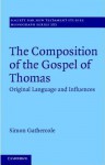 The Composition of the Gospel of Thomas: Original Language and Influences - Simon Gathercole