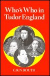 Who's Who In Tudor England - C.R.N. Routh