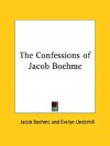 The Confessions of Jacob Boehme - Jakob Böhme