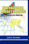 International Market Analysis: Theories and Methods (Hb) - John Kuada