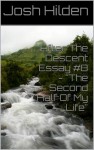 After The Descent Essay #8 - "The Second Half Of My Life" (After The Descent, #8) - Josh Hilden