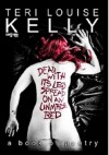 Dead With Its Legs Spread On An Unmade Bed - Teri Louise Kelly