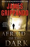 Afraid Of The Dark - James Grippando