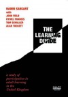 The Learning Divide: A Report Of The Findings Of A Uk Wide Survey On Adult Participation In Education And Learning - Naomi Sargant, John Field