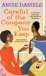 Careful of the Company You Keep - Angie Daniels