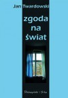 Zgoda na świat - Jan Twardowski