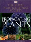 Rhs Propagating Plants - Alan Toogood