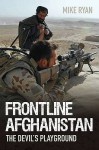 Frontline Afghanistan: The Devil's Playground - Mike Ryan