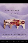 The Three-Arched Bridge - Ismail Kadaré