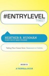 #Entryleveltweet Book01: Taking Your Career from Classroom to Cubicle - Heather R. Huhman, Rajesh Setty