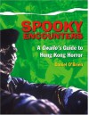 Spooky Encounters: A Gwailo's Guide to Hong Kong Horror - Daniel O'Brien