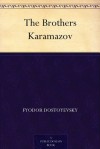 The Brothers Karamazov - Fyodor Dostoyevsky