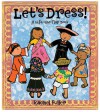 Let's Dress!: A Tab-and-Slot Book with Poster - Sheri Safran, Rachel Fuller