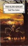 The Blind Knight - Gail Van Asten