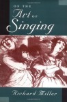 On the Art of Singing - Richard Miller