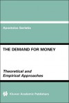 The Demand for Money - Apostolos Serletis, Serletis, Paul Serletis