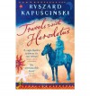 Travels With Herodotus - Ryszard Kapuściński, Klara Glowczewska