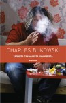 Tarinoita tavallisesta hulluudesta - Charles Bukowski