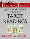 Practical Tarot's Quick Start Guide to Tarot Readings (Practical Tarot's Quick Start Guides) - Barbara Moore