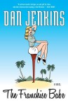 The Franchise Babe: A Novel - Dan Jenkins