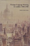 Foreign Language Printing in London, 1500-1900 - Barry Taylor