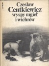 Wyspy mgieł i wichrów - Czesław Centkiewicz