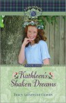 Kathleen's Shaken Dreams (Life of Faith: Kathleen McKenzie) - Tracy M. Leininger Craven